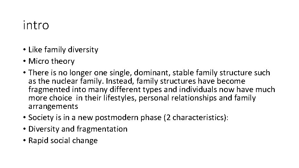 intro • Like family diversity • Micro theory • There is no longer one