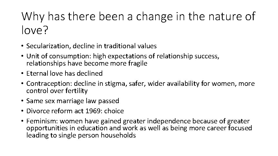 Why has there been a change in the nature of love? • Secularization, decline