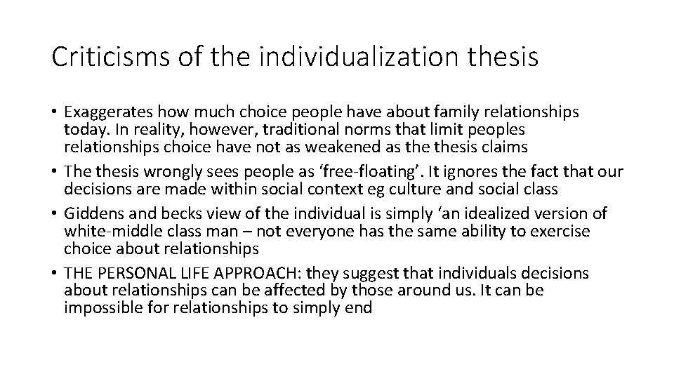 Criticisms of the individualization thesis • Exaggerates how much choice people have about family