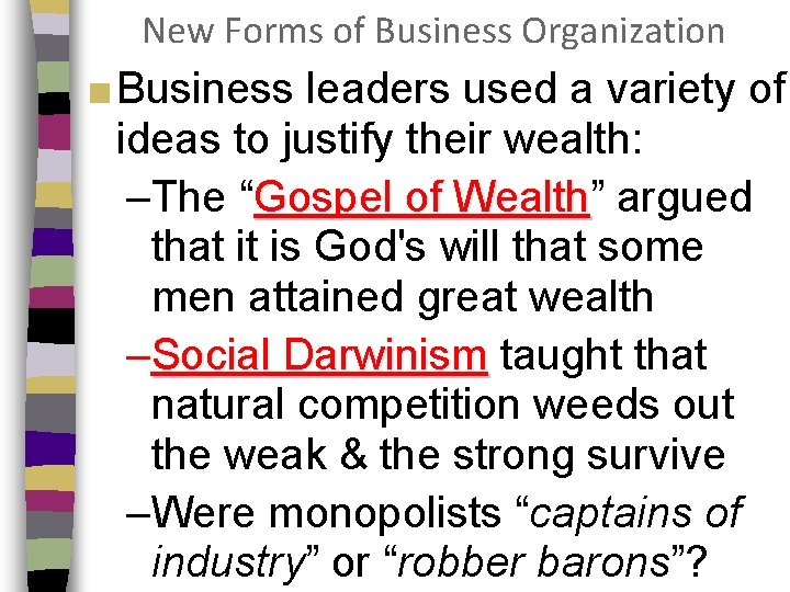 New Forms of Business Organization ■ Business leaders used a variety of ideas to
