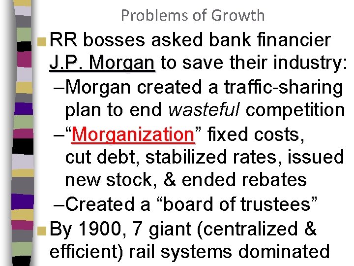 Problems of Growth ■ RR bosses asked bank financier J. P. Morgan to save