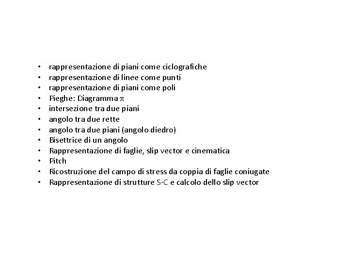 • • • rappresentazione di piani come ciclografiche rappresentazione di linee come punti
