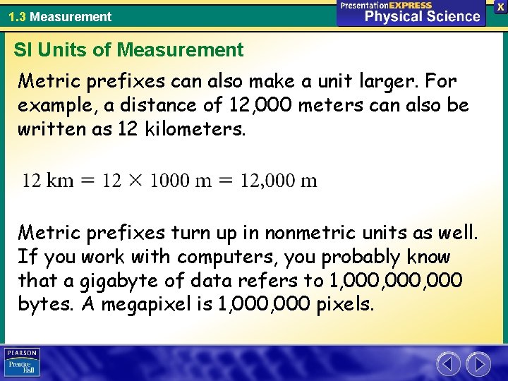 1. 3 Measurement SI Units of Measurement Metric prefixes can also make a unit