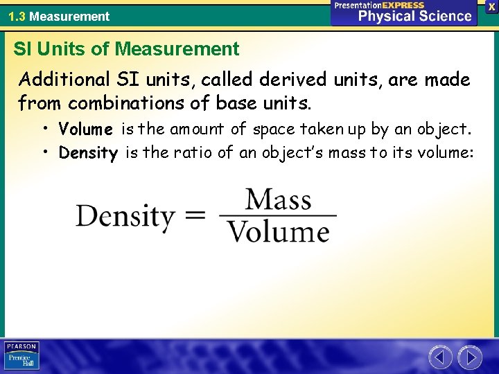 1. 3 Measurement SI Units of Measurement Additional SI units, called derived units, are