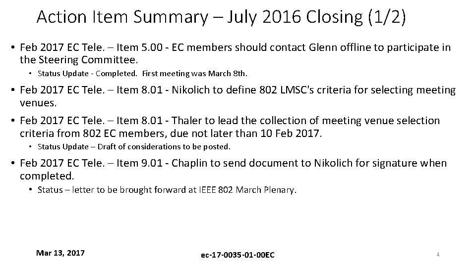 Action Item Summary – July 2016 Closing (1/2) • Feb 2017 EC Tele. –