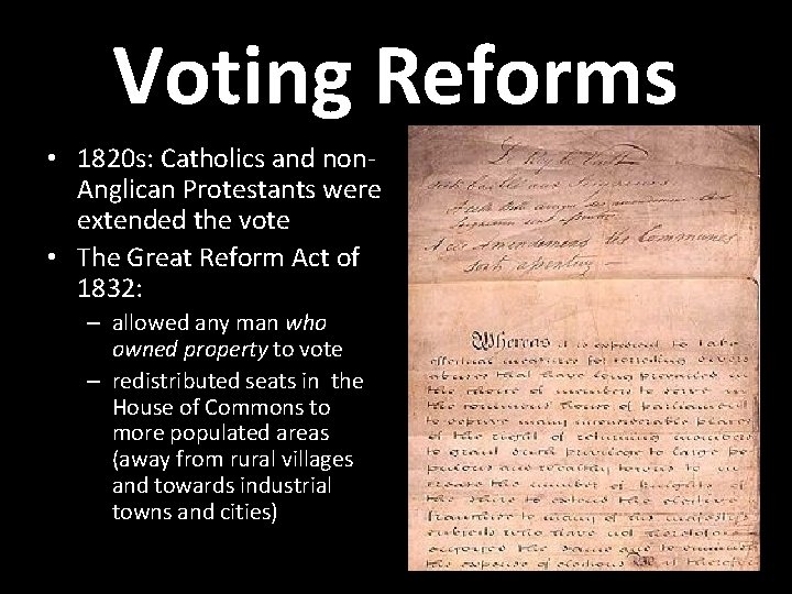 Voting Reforms • 1820 s: Catholics and non. Anglican Protestants were extended the vote