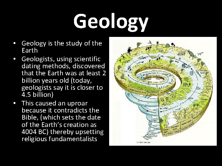 Geology • Geology is the study of the Earth • Geologists, using scientific dating