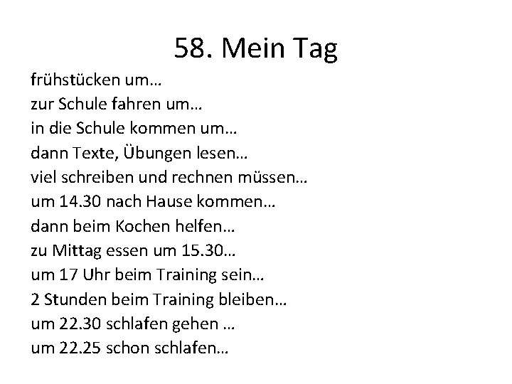 58. Mein Tag frühstücken um… zur Schule fahren um… in die Schule kommen um…