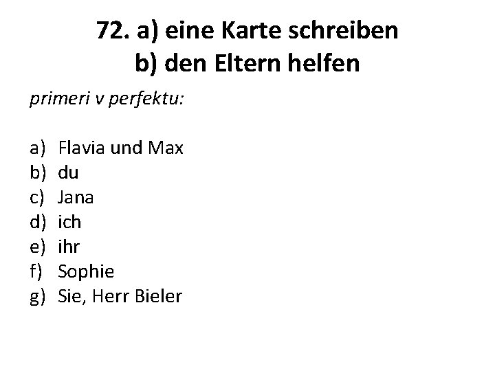 72. a) eine Karte schreiben b) den Eltern helfen primeri v perfektu: a) b)