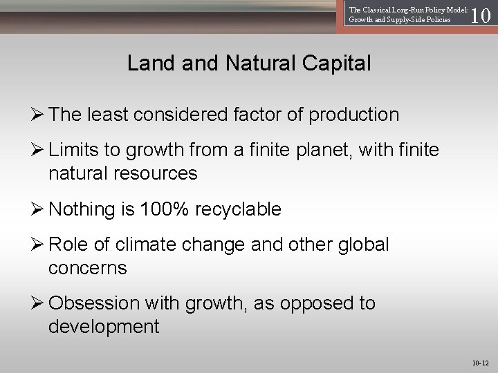 The Classical Long-Run Policy Model: Growth and Supply-Side Policies 1 10 Land Natural Capital