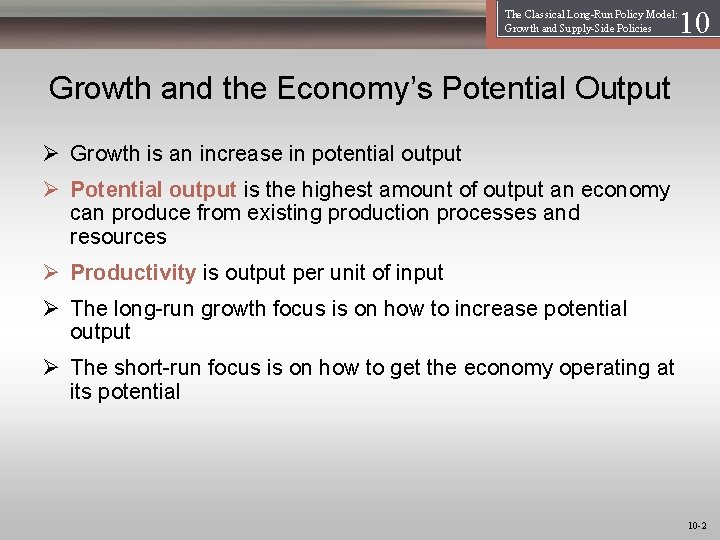 The Classical Long-Run Policy Model: Growth and Supply-Side Policies 1 10 Growth and the