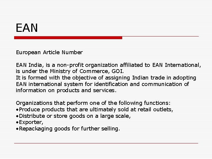 EAN European Article Number EAN India, is a non-profit organization affiliated to EAN International,