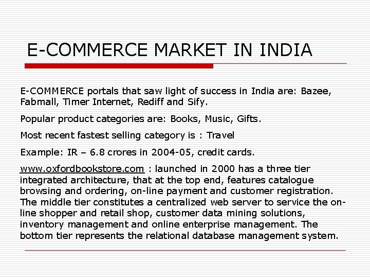 E-COMMERCE MARKET IN INDIA E-COMMERCE portals that saw light of success in India are: