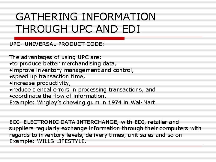 GATHERING INFORMATION THROUGH UPC AND EDI UPC- UNIVERSAL PRODUCT CODE: The advantages of using
