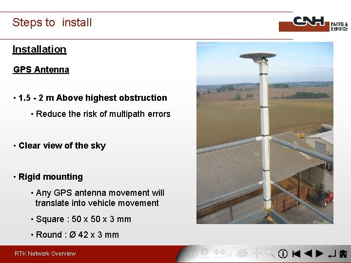 Steps to install Installation GPS Antenna • 1. 5 - 2 m Above highest