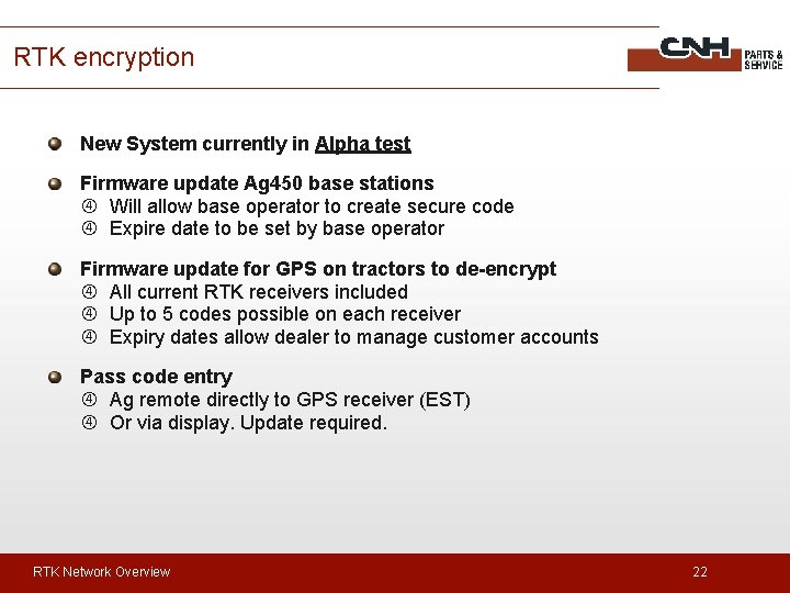 RTK encryption New System currently in Alpha test Firmware update Ag 450 base stations