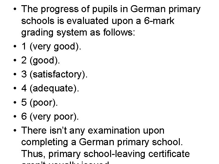  • The progress of pupils in German primary schools is evaluated upon a