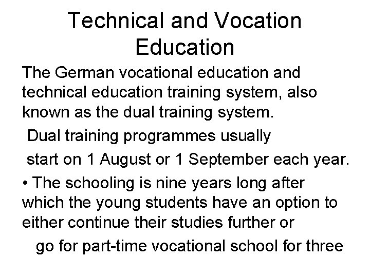 Technical and Vocation Education The German vocational education and technical education training system, also