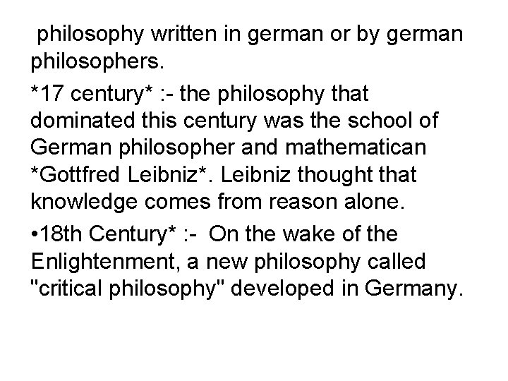 philosophy written in german or by german philosophers. *17 century* : - the philosophy