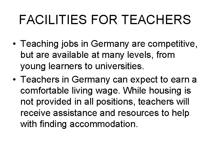 FACILITIES FOR TEACHERS • Teaching jobs in Germany are competitive, but are available at