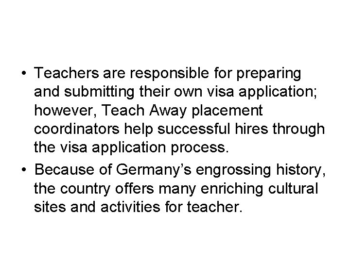  • Teachers are responsible for preparing and submitting their own visa application; however,