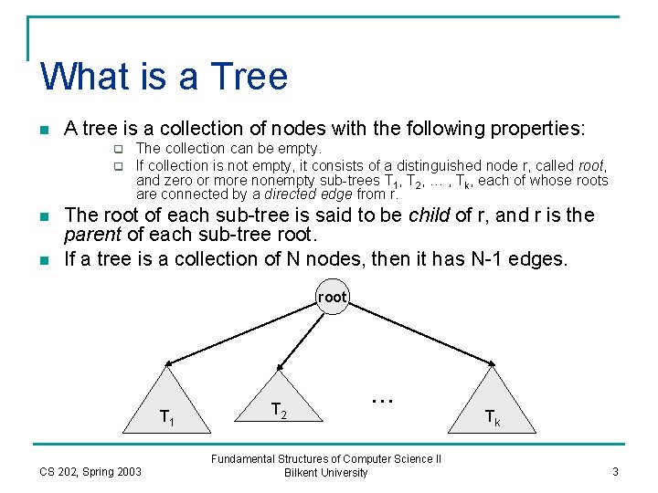 What is a Tree n A tree is a collection of nodes with the