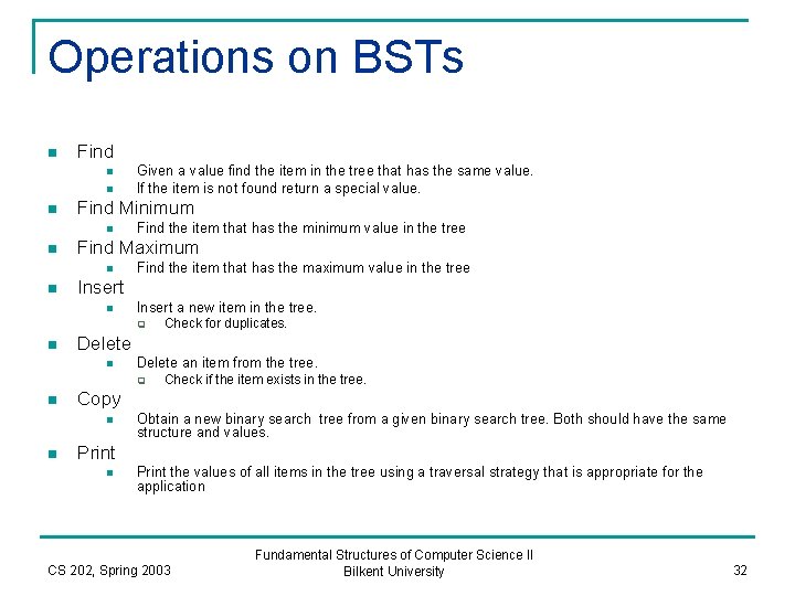 Operations on BSTs n Find n n n Find Minimum n n Find the