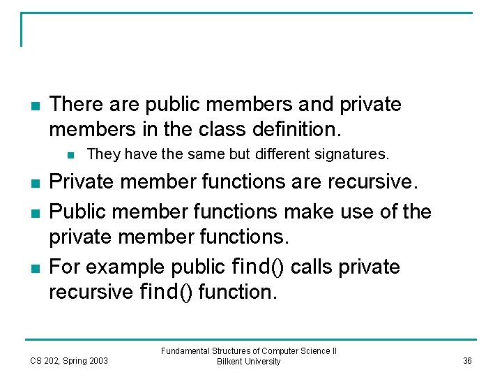 n There are public members and private members in the class definition. n n