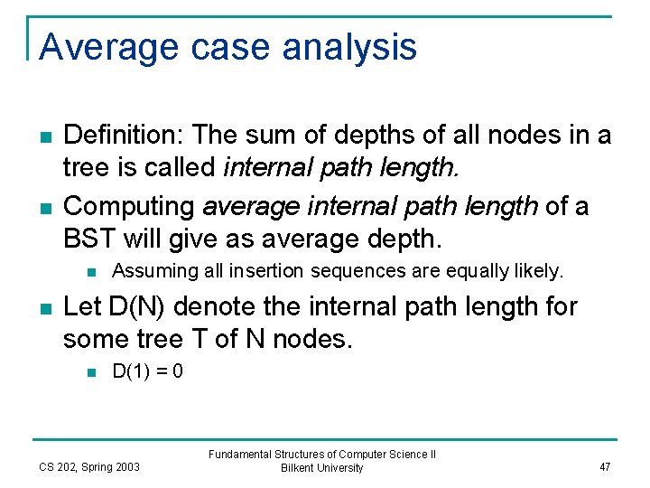 Average case analysis n n Definition: The sum of depths of all nodes in