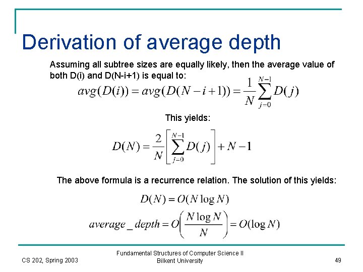 Derivation of average depth Assuming all subtree sizes are equally likely, then the average