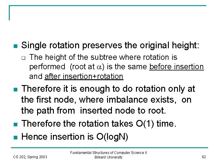 n Single rotation preserves the original height: q n n n The height of