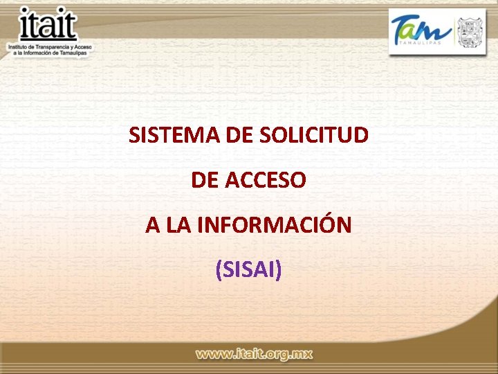 SISTEMA DE SOLICITUD DE ACCESO A LA INFORMACIÓN (SISAI) 