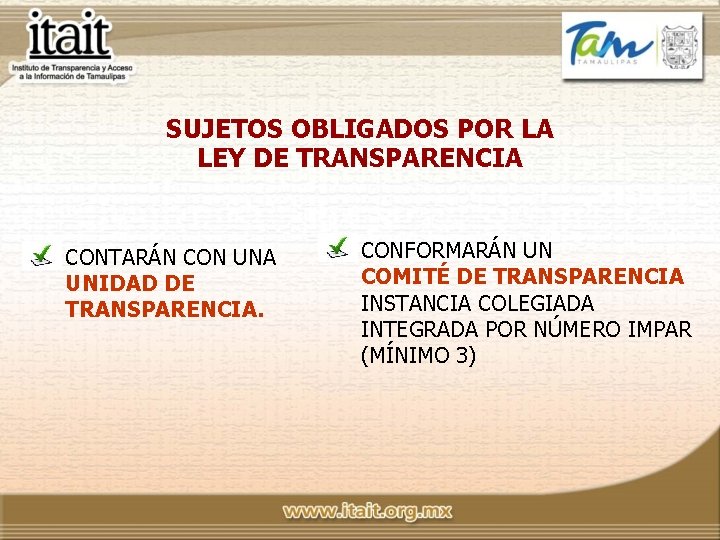 SUJETOS OBLIGADOS POR LA LEY DE TRANSPARENCIA CONTARÁN CON UNA UNIDAD DE TRANSPARENCIA. CONFORMARÁN