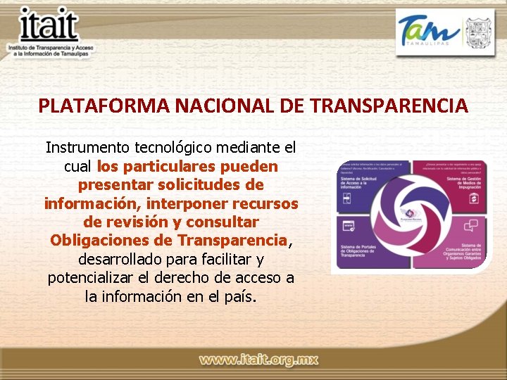 PLATAFORMA NACIONAL DE TRANSPARENCIA Instrumento tecnológico mediante el cual los particulares pueden presentar solicitudes