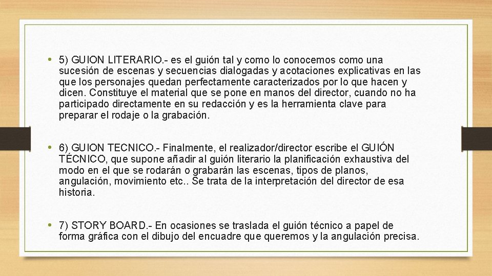  • 5) GUION LITERARIO. - es el guión tal y como lo conocemos