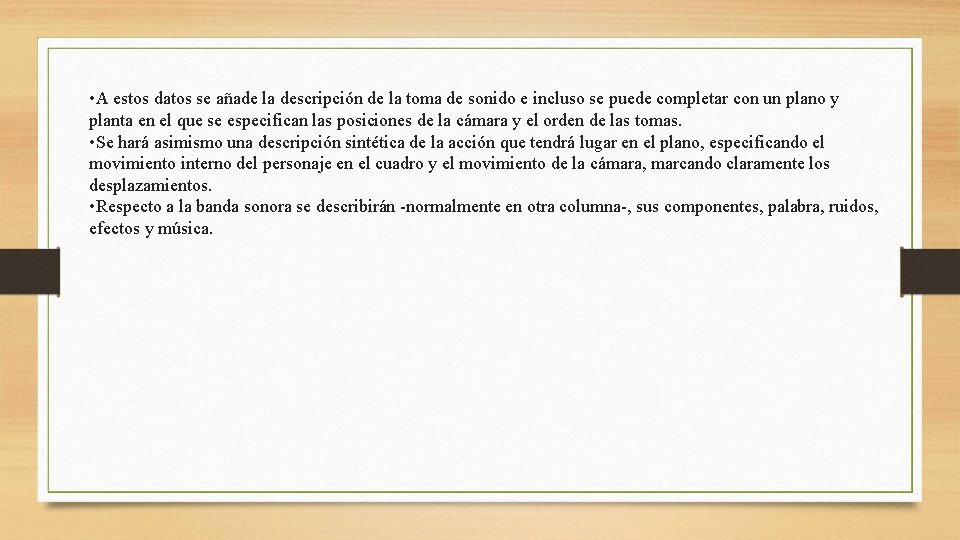  • A estos datos se añade la descripción de la toma de sonido