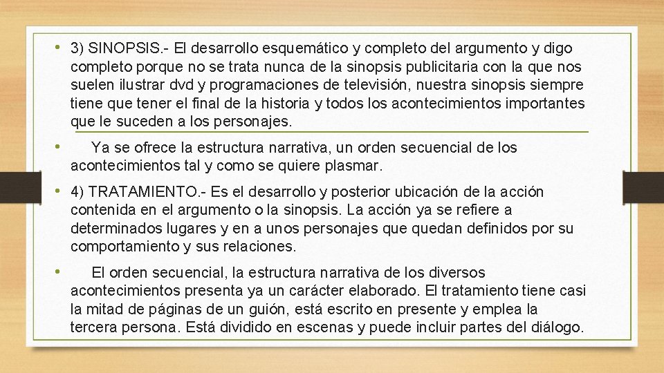  • 3) SINOPSIS. - El desarrollo esquemático y completo del argumento y digo