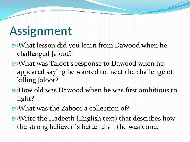Assignment What lesson did you learn from Dawood when he challenged Jaloot? What was