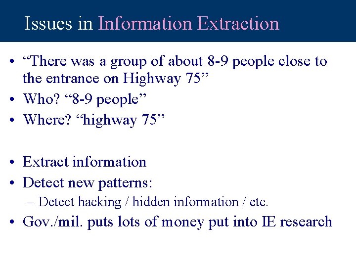 Issues in Information Extraction • “There was a group of about 8 -9 people