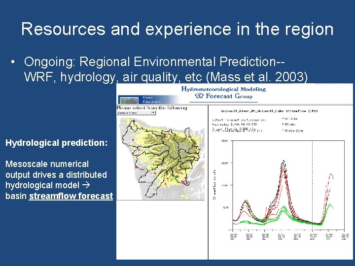 Resources and experience in the region • Ongoing: Regional Environmental Prediction-WRF, hydrology, air quality,