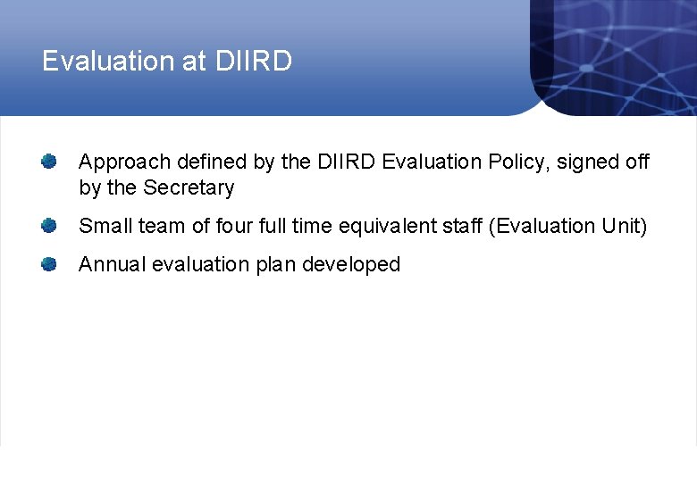 Evaluation at DIIRD Approach defined by the DIIRD Evaluation Policy, signed off by the