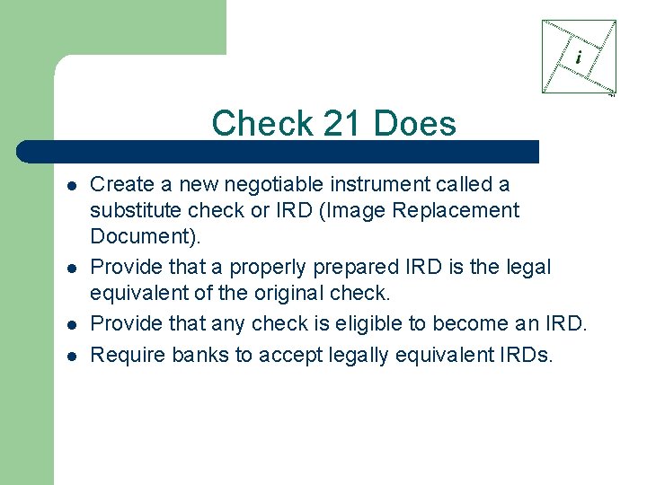 Check 21 Does l l Create a new negotiable instrument called a substitute check