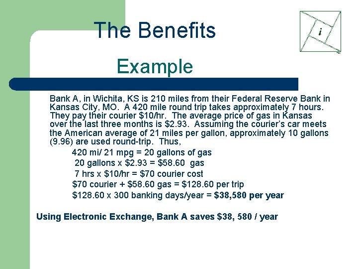 The Benefits Example Bank A, in Wichita, KS is 210 miles from their Federal