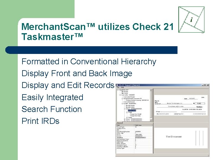 Merchant. Scan™ utilizes Check 21 Taskmaster™ Formatted in Conventional Hierarchy Display Front and Back