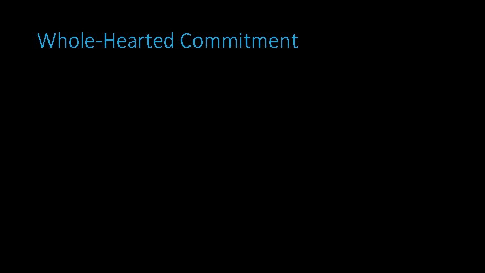 Whole-Hearted Commitment 