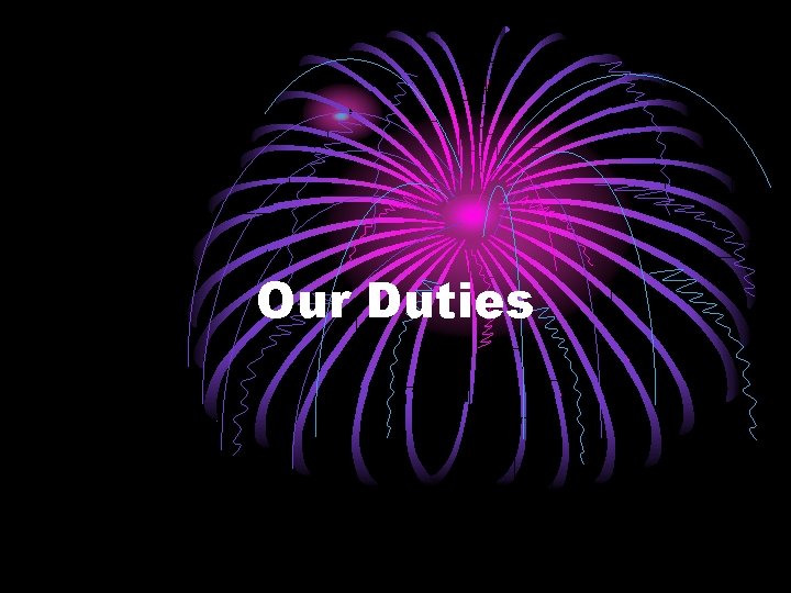 Our Duties 