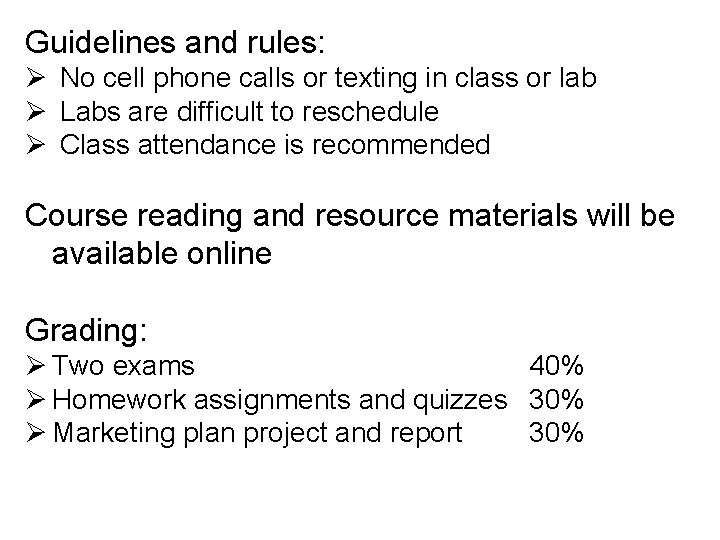 Guidelines and rules: Ø No cell phone calls or texting in class or lab