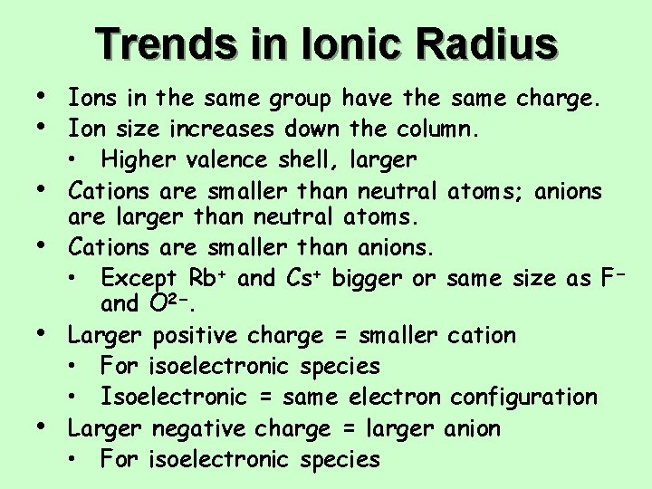 Trends in Ionic Radius • Ions in the same group have the same charge.