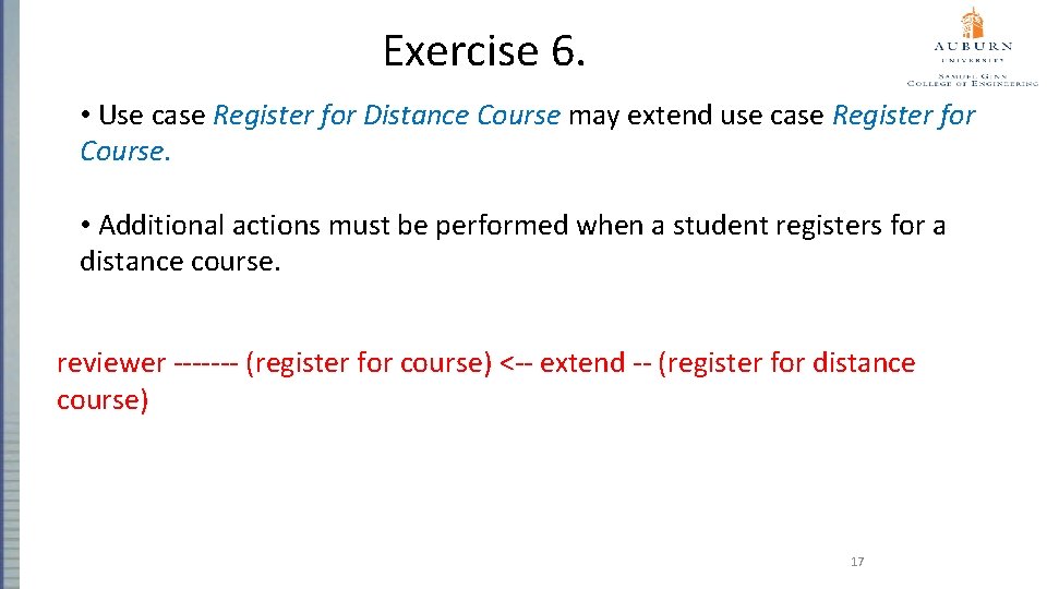 Exercise 6. • Use case Register for Distance Course may extend use case Register