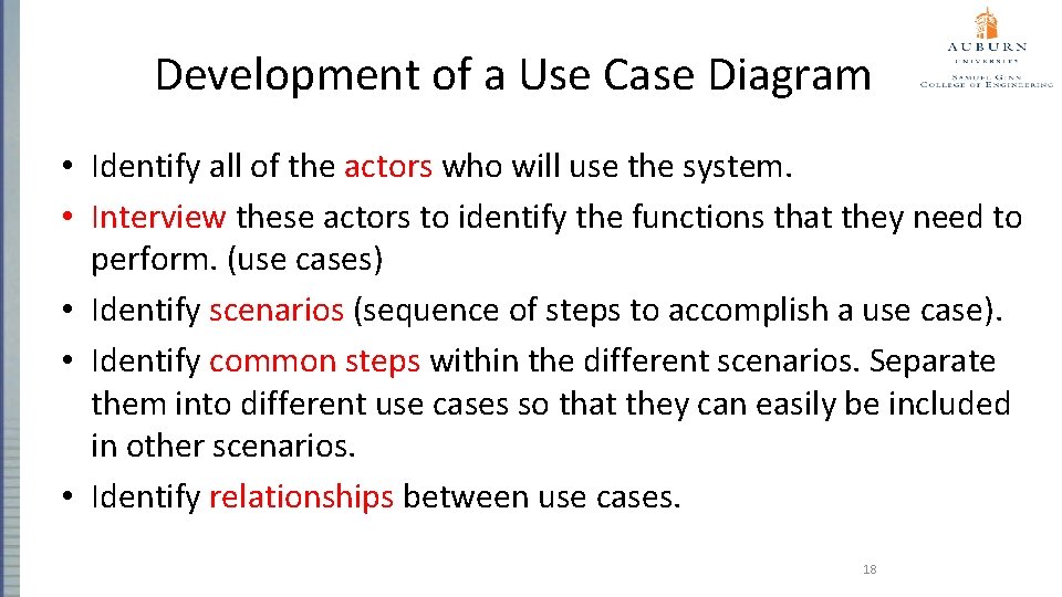 Development of a Use Case Diagram • Identify all of the actors who will